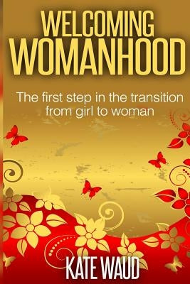 Welcoming Womanhood by Dennison, Ruth