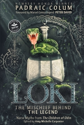 Loki-The Mischief Behind the Legend: Norse Myths from The Children of Odin by Colum, Padraic