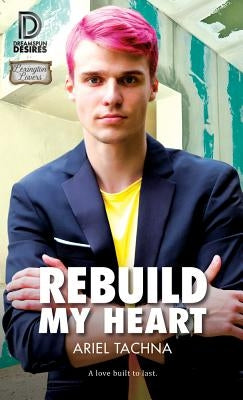 Rebuild My Heart: 75 Paperback Dreamspinner Press