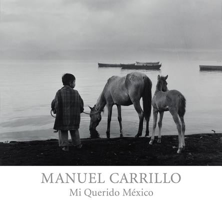 Manuel Carrillo: Mi Querido México by Ashman, Stuart