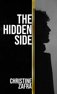 The Hidden Side by Zafra, Christine