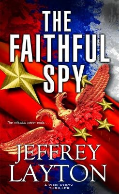 The Faithful Spy by Layton, Jeffrey