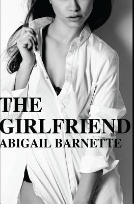 The Girlfriend by Barnette, Abigail