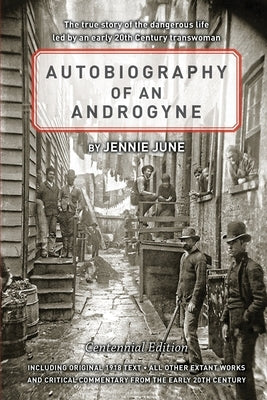 Autobiography of an Androgyne Centennial Edition by 