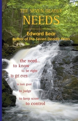 The Seven Deadly Needs by Bear, Edward