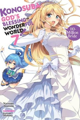 Konosuba: God's Blessing on This Wonderful World!, Vol. 7 (Light Novel): 110-Million Bride Paperback Yen on