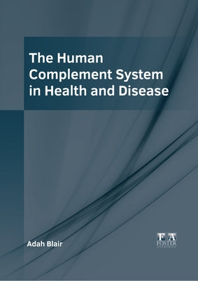 The Human Complement System in Health and Disease by Blair, Adah