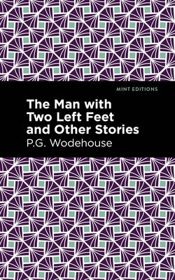 The Man with Two Left Feet and Other Stories Paperback Mint Editions