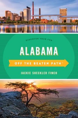Alabama Off the Beaten Path(R): Discover Your Fun, Eleventh Edition by Finch, Jackie Sheckler