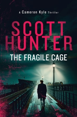 The Fragile Cage: Cameron Kyle 1 Paperback Independently Published