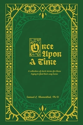 Once Upon A Time: A collection of short stories for those trying to find their way home... Paperback Redemption Press