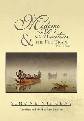 Madame Montour and the Fur Trade (1667-1752): (1667-1752) by Vincens, Simone