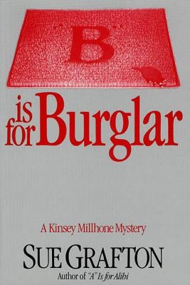 B Is for Burglar: A Kinsey Millhone Mystery by Grafton, Sue