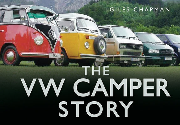 The VW Camper Story by Chapman, Giles