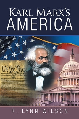 Karl Marx's America by Wilson, R. Lynn