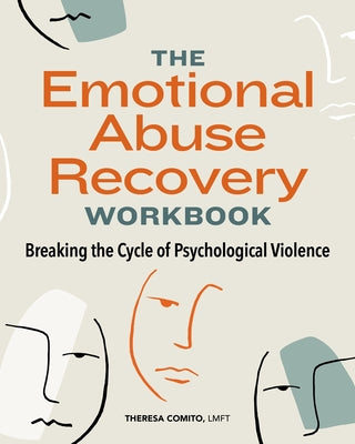 The Emotional Abuse Recovery Workbook: Breaking the Cycle of Psychological Violence by Comito, Theresa