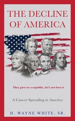 The Decline of America: A Cancer Spreading in America Paperback Done Right Publishing