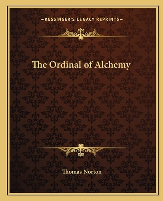 The Ordinal of Alchemy Paperback Kessinger Publishing