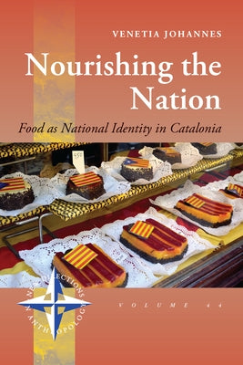 Nourishing the Nation: Food as National Identity in Catalonia Paperback Berghahn Books