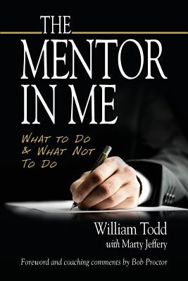 The Mentor In Me: What To Do & What Not To Do by Proctor, Bob