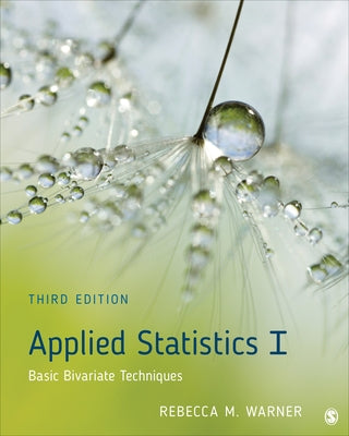Applied Statistics I: Basic Bivariate Techniques by Warner, Rebecca M.