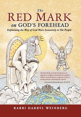 The Red Mark On God's Forehead: Explaining The Way Of God More Accurately To His People by Weinberg, Rabbi Darryl