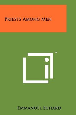 Priests Among Men Paperback Literary Licensing, LLC