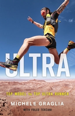 Ultra: Top Model to Top Ultra Runner by Graglia, Michele