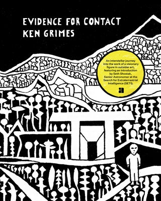 Evidence for Contact: Ken Grimes, 1993-2021 by Grimes, Ken