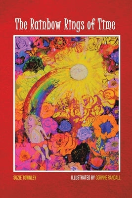 The Rainbow Rings of Time by Townley, Suzie