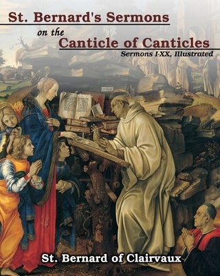 St. Bernard's sermons on the Canticle of Canticles by Clairvaux, St Bernard of