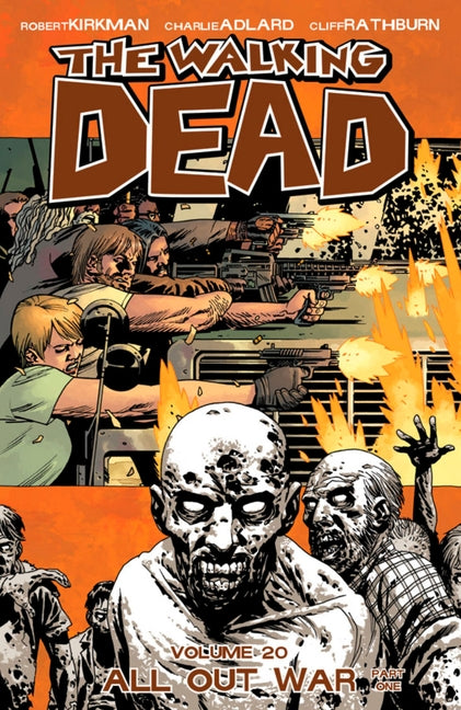 The Walking Dead Volume 20: All Out War Part 1 by Kirkman, Robert