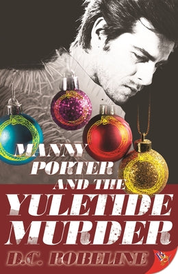 Manny Porter and the Yuletide Murder by Robeline, D. C.