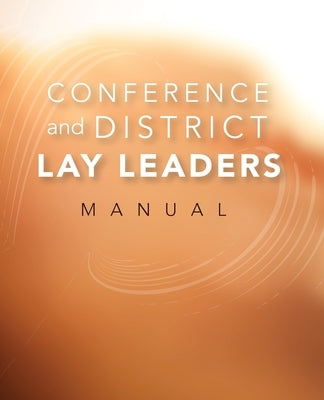 Conference and District Lay Leaders Manual Paperback Discipleship Resources