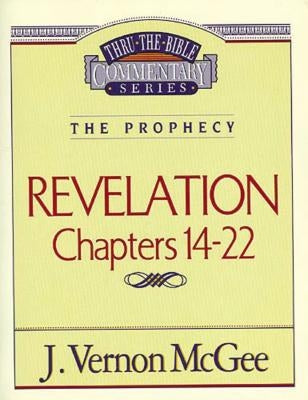 Thru the Bible Vol. 60: The Prophecy (Revelation 14-22): 60 Thomas Nelson