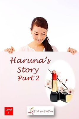 Haruna's Story Part 2 by I. Talk You Talk Press