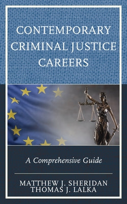 Contemporary Criminal Justice Careers: A Comprehensive Guide by Sheridan, Matthew