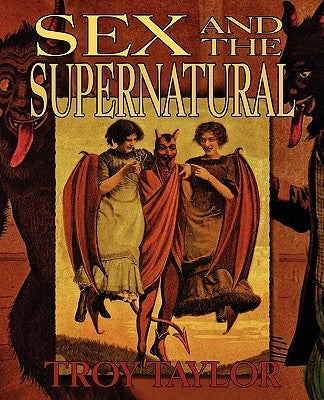 Sex and the Supernatural by Taylor, Troy