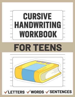Cursive Handwriting Workbook for Teens: teens cursive handwriting practice paper Paperback Independently Published