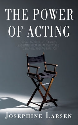 The Power of Acting Paperback Clink Street Publishing