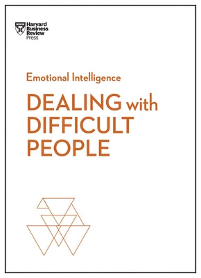 Dealing with Difficult People (HBR Emotional Intelligence Series) by Review, Harvard Business