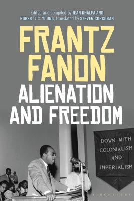 Alienation and Freedom by Fanon, Frantz
