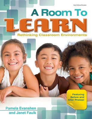 A Room to Learn: Rethinking Classroom Environments Paperback Gryphon House