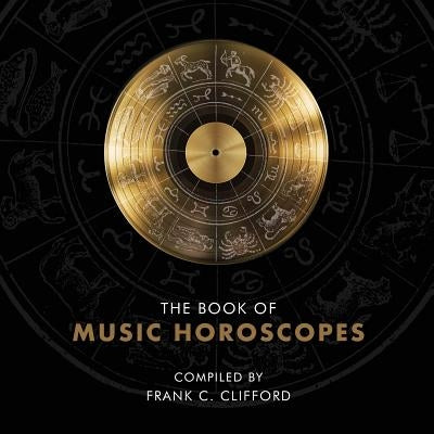 The Book of Music Horoscopes by Clifford, Frank C.