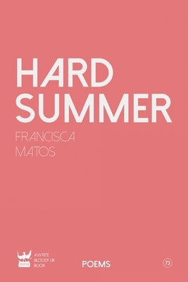 Hard Summer by Francisca, Matos