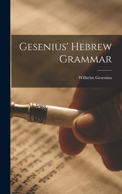 Gesenius' Hebrew Grammar by Gesenius, Wilhelm