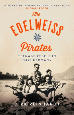 The Edelweiss Pirates: Teenage Rebels in Nazi Germany Paperback Pushkin Children's Books