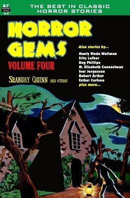 Horror Gems, Volume Four, Seabury Quinn and Others by Phillips, Rog