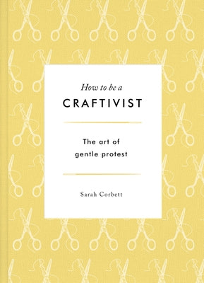Craftivist by Corbett, Sarah