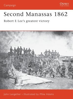 Second Manassas 1862: Robert E Lee's Greatest Victory Paperback Osprey Publishing (UK)